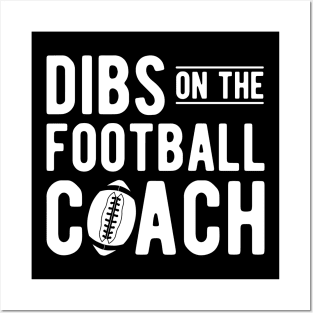 Football Coach - Dibs on the football coach b Posters and Art